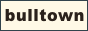 BULLTOWN